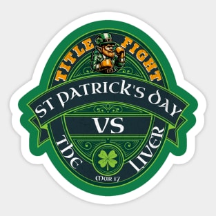 Funny Irish St Patrick's Day vs The Liver Party Beer Drinking 2 sided Shirt Gift Sticker